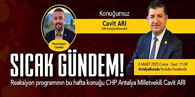 Reaksiyon Programında konu: SICAK GÜNDEM, Konuk: CHP Antalya Milletvekili Cavit ARI!
