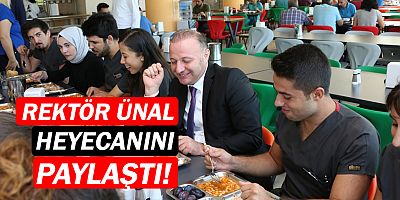 Rektör Prof. Dr. Mustafa Ünal, öğrencilerle heyecanını paylaştı