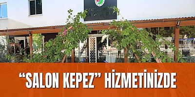 “Salon Kepez” hizmetinizde