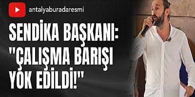 Sendika başkanı: 