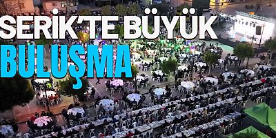 Serik Belediyesi'nden “Büyük Serik İftarı” programı.