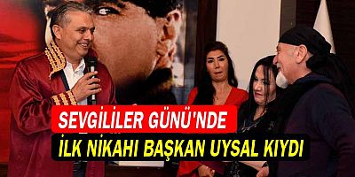 Sevgililer Günü’nde ilk nikahı Başkan Uysal kıydı