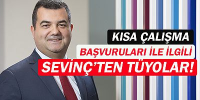 Kısa çalışma başvurusunda tüyolar...