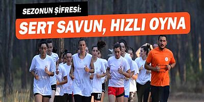 Sezonun şifresi: Sert savun, hızlı oyna!