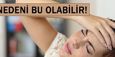 Şiddetli baş ağrısının sebebi anevrizma olabilir.