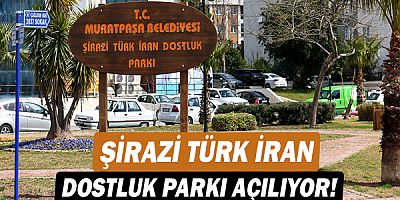 Şirazi Türk İran Dostluk Parkı açılıyor!