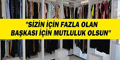 “Sizin için fazla olan başkası için mutluluk olsun” 