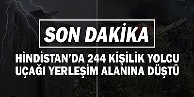 Son Dakika! Hindistan’da 244 kişilik yolcu uçağı yerleşim alanına düştü