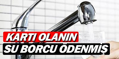 Sosyal kart sahiplerinin su borcu ödendi.