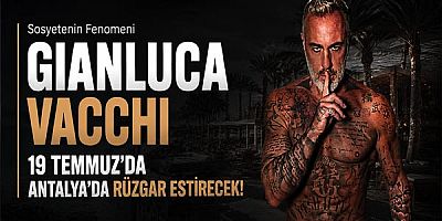 Sosyetenin Fenomeni Gianluca Vacchi, 19 Temmuz'da Antalya'da Rüzgar Estirecek!