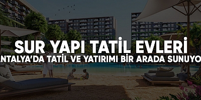 Sur Yapı tatil evleri Antalya'da tatil ve yatırımı bir arada sunuyor.
