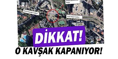 Sürücülerin dikkatine! O kavşak kapalı!