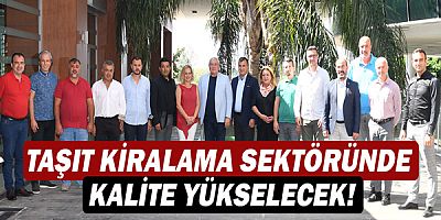 Taşıt kiralama sektöründe kalite yükselecek!