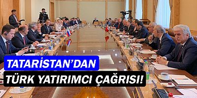 Tataristan'dan Türk yatırımcıya çağrı!