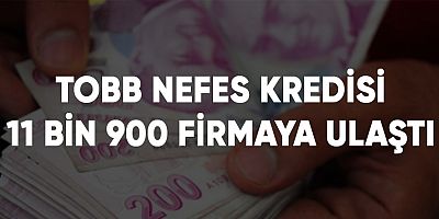 TOBB Nefes Kredisi 11 Bin 900 Firmaya Ulaştı