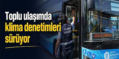 Toplu ulaşımda klima denetimleri sürüyor
