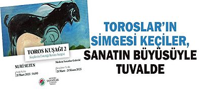 Toroslar’ın simgesi keçiler, sanatın büyüsüyle tuvalde