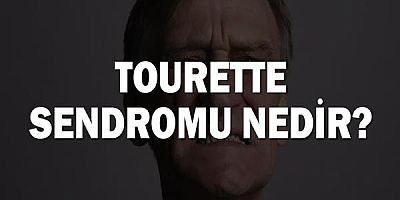 Tourette Sendromu Nedir?