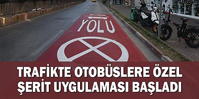 Trafikte otobüslere özel şerit uygulaması başladı