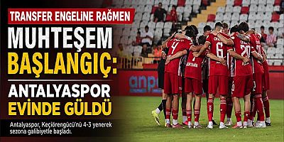 Transfer Engeline Rağmen Muhteşem Başlangıç: Antalyaspor Evinde Güldü