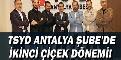 TSYD Antalya Şube'de ikinci Çiçek dönemi 