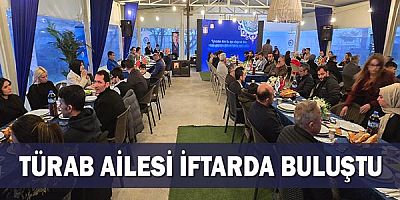 Türab Ailesi İftarda Buluştu