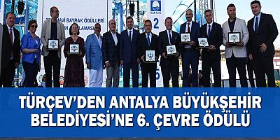 TÜRÇEV’den Antalya Büyükşehir Belediyesi’ne 6. Çevre Ödülü