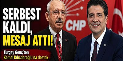 Turgay Genç’ten Kemal Kılıçdaroğlu’na destek!