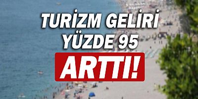 Turizm geliri dördüncü çeyrekte yüzde 95 arttı!