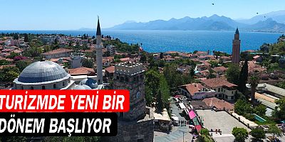 Turizmde yeni bir dönem başlıyor