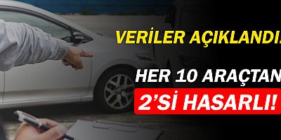 Türkiye'de hasarlı araç verileri açıklandı!