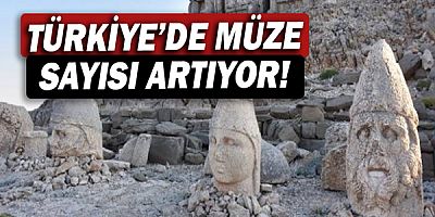 Türkiye'de müze sayısı artıyor!