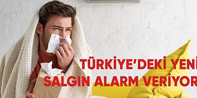Türkiye’deki yeni salgın alarm veriyor