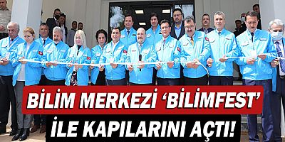 Türkiye’nin en büyük bilim merkezi ‘BilimFest’ ile kapılarını açtı!