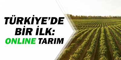 Türkiye’nin ilk online tarım eğitimi yapıldı!