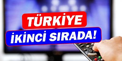 Türkiye televizyon izleme süresinde dünya ikincisi!