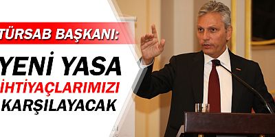 TÜRSAB Başkanı Bağlıkaya: Yeni yasa ihtiyaçlarımızı karşılayacak