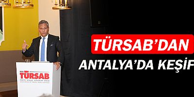 TÜRSAB'dan Antalya'da keşif!