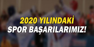 Ülkemizin 2020 spor başarıları!