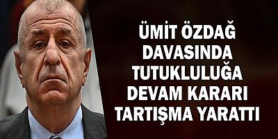 Ümit Özdağ Davasında Tutukluluğa Devam Kararı Tartışma Yarattı