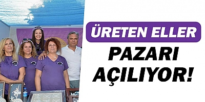Üreten Eller Pazarı kuruluyor!