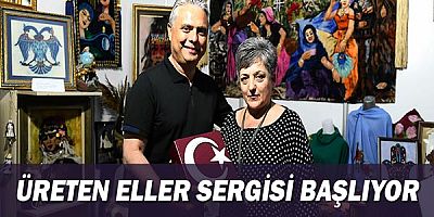 Üreten Eller sergisi başlıyor