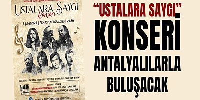 “Ustalara Saygı” konseri Antalyalılarla buluşacak