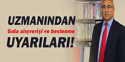 Uzmanından Korona Salgını Sürecinde Gıda Alışverişi ve Beslenme Uyarıları
