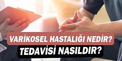 Varikosel nedir? Neden olur?