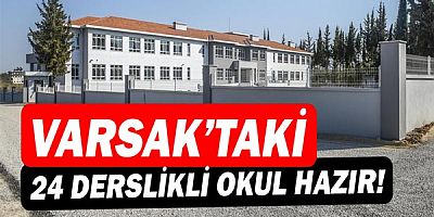 Varsak Aktoprak’a 24 derslikli okul!