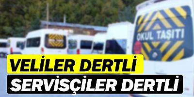 Veliler ayrı dertli, servisler ayrı dertli...