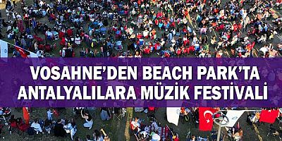VoSahne’den Beach Park’ta Antalyalılara müzik festivali 