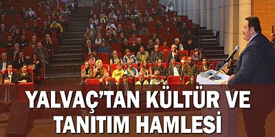 YALVAÇ’TAN KÜLTÜR VE TANITIM HAMLESİ
