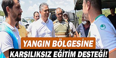 Yangın bölgesine karşılıksız eğitim desteği!